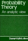 PROBABILITY THEORY, AN ANALYTIC VIEW