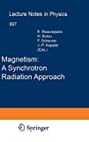 MAGNETISM : A SYNCHROTRON RADIATION APPROACH