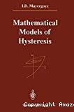 MATHEMATICAL MODELS OF HYSTERESIS