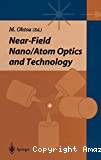 NEAR-FIELD NANO/ATOM OPTICS AND TECHNOLOGY