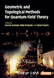 GEOMETRIC AND TOPOLOGICAL METHODS FOR QUANTUM FIELD THEORY