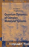 QUANTUM DYNAMICS OF COMPLEX MOLECULAR SYSTEMS