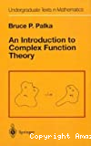 AN INTRODUCTION TO COMPLEX FUNCTION THEORY