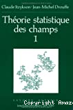 THEORIE STATISTIQUE DES CHAMPS 1