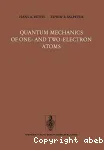 QUANTUM MECHANICS OF ONE-AND TWO-ELECTRON ATOMS