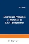 MECHANICAL PROPERTIES OF MATERIALS AT LOW TEMPERATURES