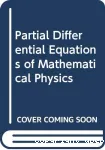 PARTIAL DIFFERENTIAL EQUATIONS OF MATHEMATICAL PHYSICS