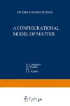 A CONFIGURATIONAL MODEL OF MATTER