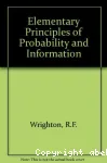 ELEMENTARY PRINCIPLES OF PROBABILITY AND INFORMATION