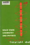 SOLID STATE CHEMISTRY AND PHYSICS