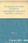 THE PHYSICAL PRINCIPLES OF ELECTRON PARAMAGNETIC RESONANCE