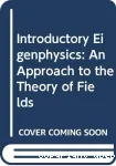 INTRODUCTORY EIGENPHYSICS