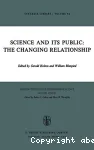 SCIENCE AND ITS PUBLIC : THE CHANGING RELATIONSHIP