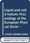 LIQUID AND SOLID HELIUM