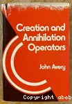 CREATION AND ANNIHILATION OPERATORS