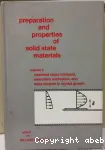 PREPARATION AND PROPERTIES OF SOLID STATE MATERIALS