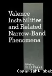 VALENCE INSTABILITIES AND RELATED NARROW-BAND PHENOMENA