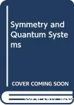 SYMMETRY AND QUANTUM SYSTEMS