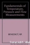 FUNDAMENTALS OF TEMPERATURE, PRESSURE, AND FLOW MEASUREMENTS