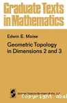 GEOMETRIC TOPOLOGY IN DIMENSIONS 2 AND 3