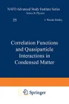 CORRELATION FUNCTIONS AND QUASIPARTICLE INTERACTIONS IN CONDENSED MATTER