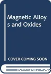 MAGNETIC ALLOYS AND OXIDES