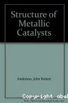 STRUCTURE OF METALLIC CATALYSTS