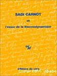 SADI CARNOT ET L'ESSOR DE LA THERMODYNAMIQUE