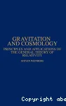 GRAVITATION AND COSMOLOGY : PRINCIPLES AND APPLICATIONS OF THE GENERAL THEORY OF RELATIVITY