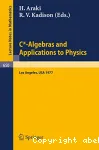 C*-ALGEBRAS AND APPLICATIONS TO PHYSICS