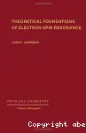 THEORETICAL FOUNDATIONS OF ELECTRON SPIN RESONANCE