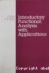 INTRODUCTORY FUNCTIONAL ANALYSIS WITH APPLICATIONS