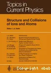 STRUCTURE AND COLLISIONS OF IONS AND ATOMS