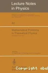 MATHEMATICAL PROBLEMS IN THEORETICAL PHYSICS