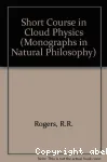 A SHORT COURSE IN CLOUD PHYSICS