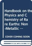 HANDBOOK ON THE PHYSICS AND CHEMISTRY OF RARE EARTHS