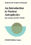 AN INTRODUCTION TO NUCLEAR ASTROPHYSICS