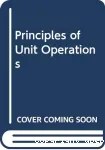 PRINCIPLES OF UNIT OPERATIONS