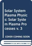 SOLAR SYSTEM PLASMA PHYSICS