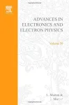 ADVANCES IN ELECTRONICS AND ELECTRON PHYSICS