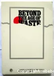 BEYOND THE AGE OF WASTE