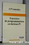 EXERCICES DE PROGRAMMATION EN FORTRAN IV