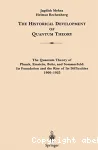 THE HISTORICAL DEVELOPMENT OF QUANTUM THEORY