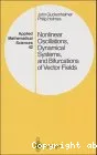 NONLINEAR OSCILLATIONS, DYNAMICAL SYSTEMS, AND BIFURCATIONS OF VECTOR FIELDS