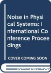 NOISE IN PHYSICAL SYSTEMS AND 1/f NOISE