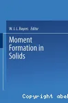 MOMENT FORMATION IN SOLIDS