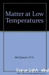 MATTER AT LOW TEMPERATURES