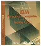 THE IBM PERSONAL COMPUTER FROM THE INSIDE OUT