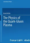 THE PHYSICS OF THE QUARK-GLUON PLASMA