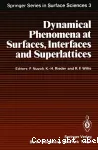 DYNAMICAL PHENOMENA AT SURFACES, INTERFACES AND SUPERLATTICES